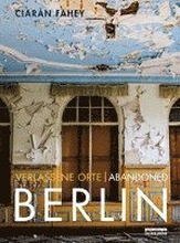 Verlassene Orte / Abandoned BERLIN