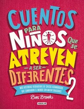 Cuentos Para Niños Que Se Atreven a Ser Diferentes 2 / Stories for Boys Who Dare to Be Different 2 = Stories for Boys Who Dare to Be Different 2