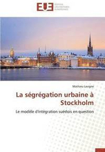 La Segregation Urbaine A Stockholm
