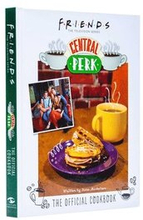 Friends: The Official Central Perk Cookbook (Classic Tv Cookbooks, 90s Tv)