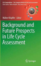 Background and Future Prospects in Life Cycle Assessment