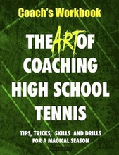 The Art of Coaching High School Tennis
