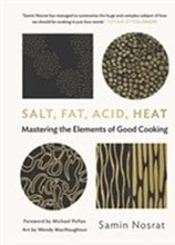 Salt, fat, acid, heat - mastering the elements of