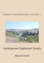 Hydropower Explained Simply: Energy Technologies Explained Simply Series