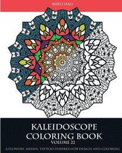 Kaleidoscope Coloring book (Volume 22): A flowers, Mehdi, tattoo inspired for design and coloring