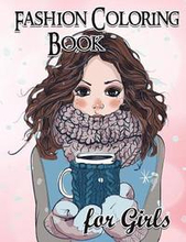 Fashion Coloring Book For Girls: Fun Fashion and Fresh Styles!: Coloring Book For Girls (Fashion & Other Fun Coloring Books For Adults, Teens, & Girls