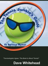 The Tennis Junkie's Guide (to Serious Humor)
