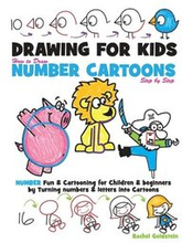 Drawing for Kids How to Draw Number Cartoons Step by Step: Number Fun & Cartooning for Children & Beginners by Turning Numbers & Letters into Cartoons