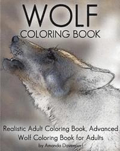 Wolf Coloring Book: Realistic Adult Coloring Book, Advanced Wolf Coloring Book for Adults