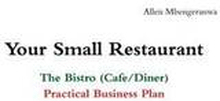 Your Small Restaurant: the Bistro (Cafe/Diner) Practical Business Plan