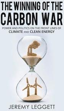 The Winning of the Carbon War: Power and Politics on the Front Lines of Climate and Clean Energy