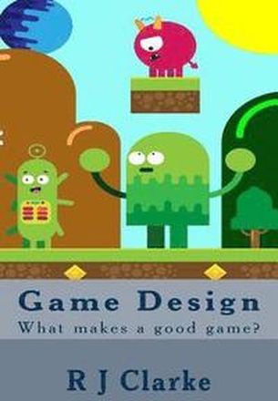 Game Design: What makes a good game?