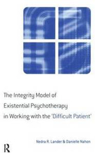 The Integrity Model of Existential Psychotherapy in Working with the 'Difficult Patient