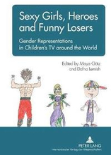 Sexy Girls, Heroes and Funny Losers