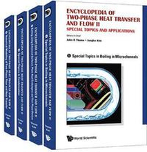 Encyclopedia Of Two-phase Heat Transfer And Flow Ii: Special Topics And Applications (A 4-volume Set)