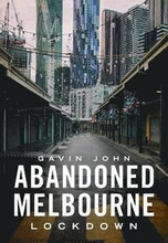 Abandoned Melbourne: Lockdown