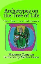 Archetypes on the Tree of Life: The Tarot as pathwork