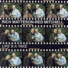 Matteson Rich & Red Mitchell: Life"'s A Take