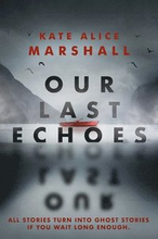Our Last Echoes
