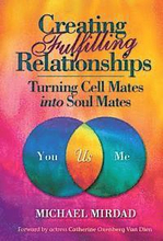Creating Fulfilling Relationships: Turning Cell Mates Into Soul Mates