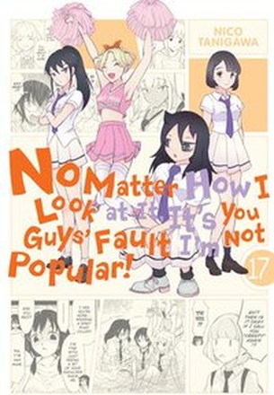 No Matter How I Look at It, It's You Guys' Fault I'm Not Popular!, Vol. 17