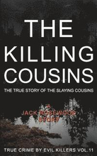 The Killing Cousins: The True Story of the Slaying Cousins: Historical Serial Killers and Murderers
