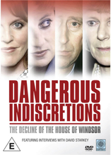 Dangerous Indiscretions: The Downfall of the House of Windsor