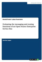 Evaluating the messaging and routing functions of an Open Source Enterprise Service Bus