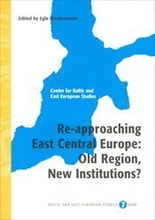 Re-approaching East Central Europe : Old Region, New Institutions?