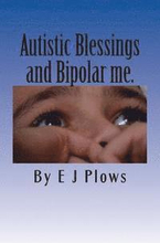 Autistic Blessings and Bipolar me.: 'A frank and brutally honest diary from a mother with Bipolar and her two Autistic boys