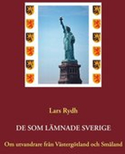 De som lämnade Sverige: Om utvandrare från Västergötland och Småland