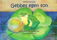 Gebbes egen ton : en grodas vardag i ton och färg med 30 musiklekar