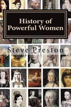History of Powerful Women: History of the Famous and Infamous