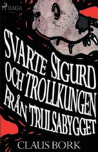 Svarte Sigurd och Trollkungen fran Trulsabygget