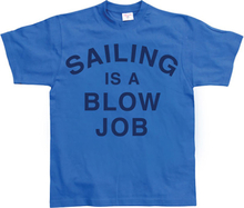 Sailing Is A Blow Job, T-Shirt