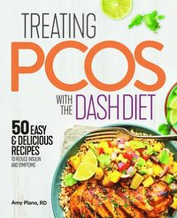 Treating Pcos with the Dash Diet: Empower the Warrior from Within