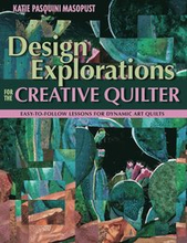 Design Explorations for the Creative Quilter