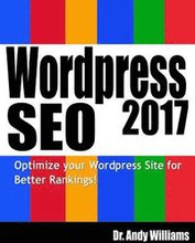 Wordpress SEO 2017: Optimize Your Wordpress Site for Better Rankings!