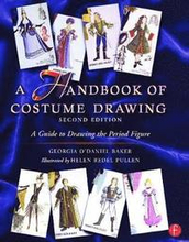 Handbook of Costume Drawing 2e:A Guide to Drawing the Period Figure for Costume Design Students