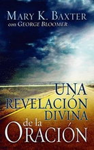 Revelacion Divina De La Oracion = Divine Revelation Of Prayer (spanish Language Edition, A Divine Revelation Of Prayer (spanish))