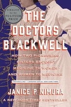 Doctors Blackwell - How Two Pioneering Sisters Brought Medicine To Women And Women To Medicine