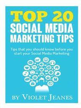 Top 20 Social Media Marketing Tips: Tips you should know before you start your social media marketing