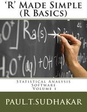 R' Made Simple (R Basics): Statistical Analysis Software