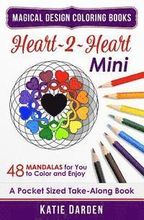 Heart 2 Heart - Mini: 48 Mandalas for You to Color & Enjoy