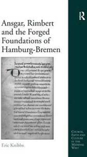 Ansgar, Rimbert and the Forged Foundations of Hamburg-Bremen
