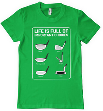 Life Is Full Of Important Choices T-Shirt, T-Shirt