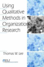 Using Qualitative Methods in Organizational Research