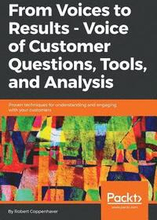 From Voices to Results - Voice of Customer Questions, Tools and Analysis