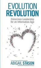 Evolution Revolution: Conscious Leadership for an Information Age