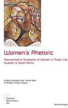 Women's rhetoric : argumentative strategies of women in public life : Sweden and South Africa